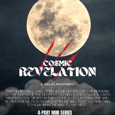 Cosmic Revelation, a conversation with Aaron Cosmic Revelation, a conversation with Aaron