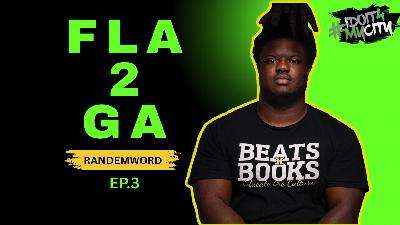 #idoit4mycity The Podcast: "FLA 2 GA" (feat. Randemword) EP. 3