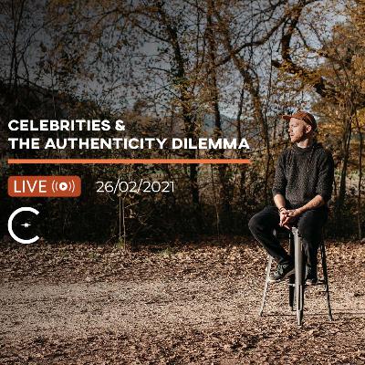 Celebrities & The Authenticity Dilemma [clip from Live - 26/02/2021]