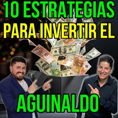 387. 10 OPCIONES para INVERTIR tu AGUINALDO
