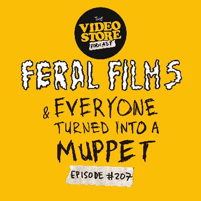 Feral Films & Everyone Turning Into A Muppet