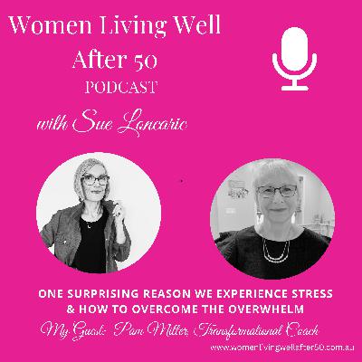 One surprising reason we experience stress - Overcoming the Overwhelm
