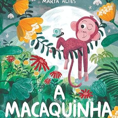 A MACAQUINHA - Marta Altés