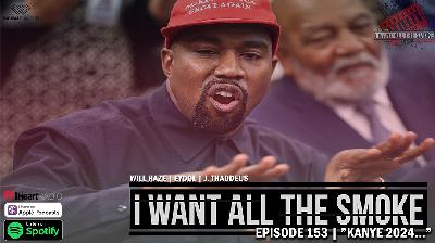 Episode 153 | "Kanye 2024…"