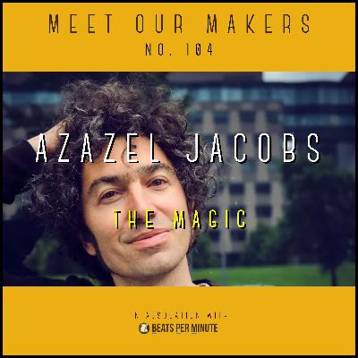 104. Azazel Jacobs - The Magic 104. Azazel Jacobs - The Magic
