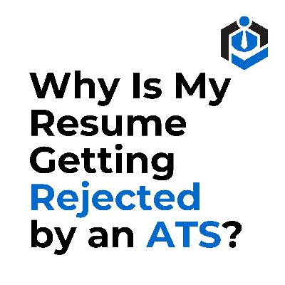 Why Is My Resume Getting Rejected by an ATS?