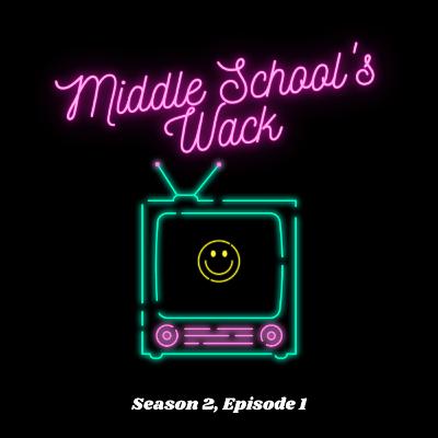 Episode 13 - Middle School is Wack