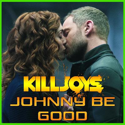 Yum Yum Joys: Johnny Be Good | Killjoys | Podcast
