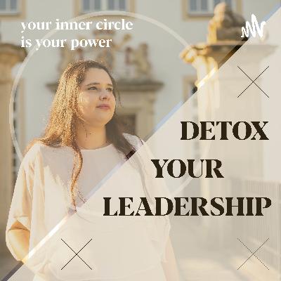 ×001× Detox Your Leadership Intro- Dein Podcast der dich immum gegen Manipulation im Business macht!