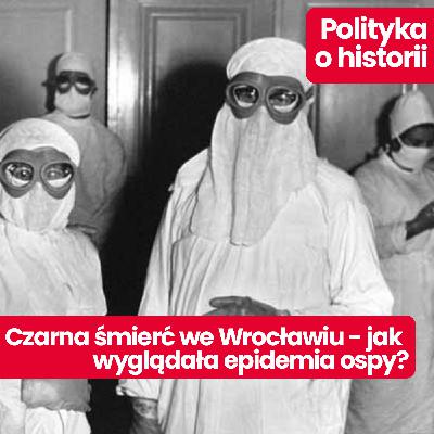 Polityka o historii: epidemia ospy prawdziwej we Wrocławiu 1963 – jak do tego doszło?