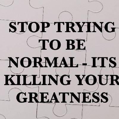 STOP TRYING SO HARD TO BE NORMAL- ITS KILLING YOUR GREATNESS- Ki Savo - The Parshah On Fire