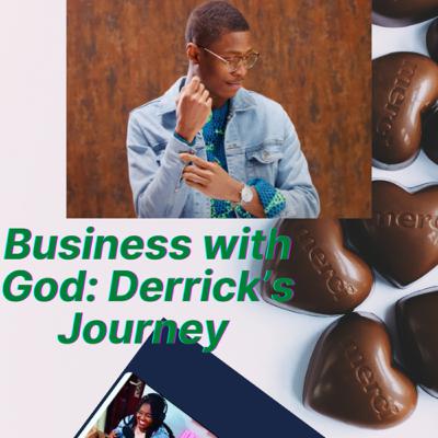 Business with GOD: Derrick’s Journey