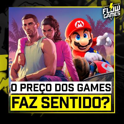 OS PREÇOS dos JOGOS DE VIDEO GAME fazem ALGUM SENTIDO? - #flowgames #161