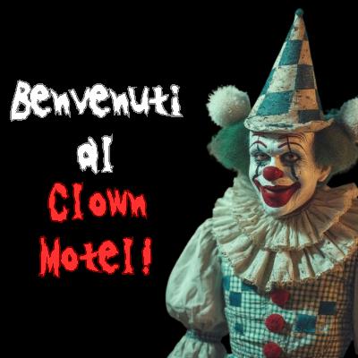 Benvenuti al CLOWN MOTEL! L'ALBERGO più INQUIETANTE di SEMPRE