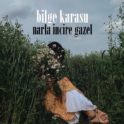 Bilge Karasu - Narla İncire Gazel