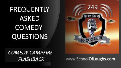FREQUENTLY ASKED COMEDY QUESTIONS [EP. 249]