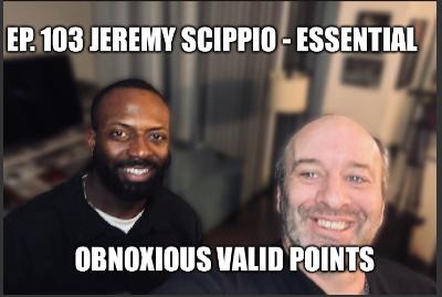 Ep. 103 Jeremy Scippio - Essential Ep. 103 Jeremy Scippio - Essential