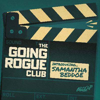 Going Rogue with Samantha Beddoe and Philip Barantini