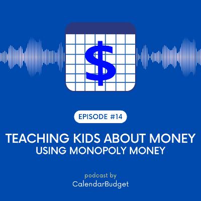 Ep 14: Teaching Kids About Money - Using Monopoly Money