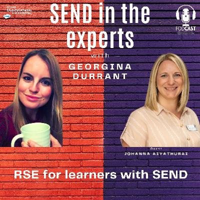 RSE for Pupils with SEND - Georgina Durrant in conversation with Johanna Aiyathurai