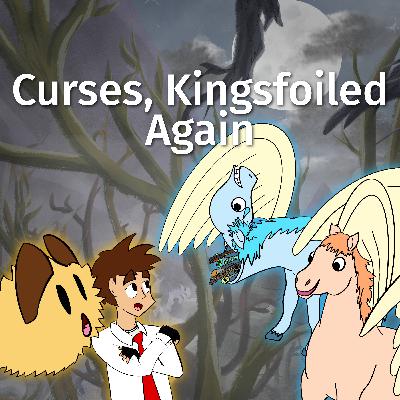S2E6: Curses, Kingsfoiled Again S2E6: Curses, Kingsfoiled Again