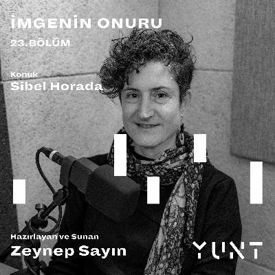 23. Bölüm - Sibel Horada 23. Bölüm - Sibel Horada