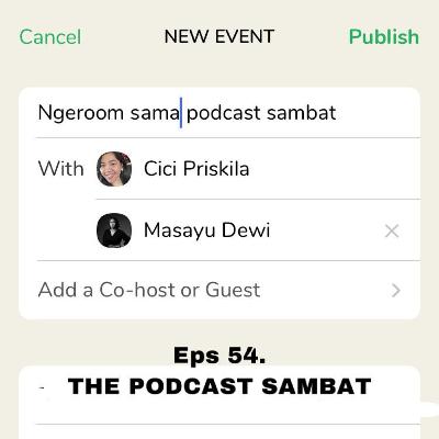 Episode 54 : Pagi Clubhouse, Malam Clubbing