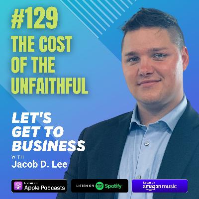 129: THE COST OF THE UNFAITHFUL by Jacob D. Lee
