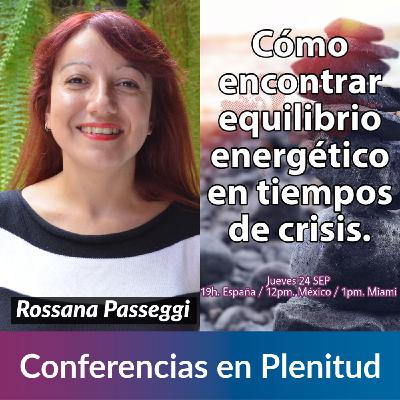 "Cómo encontrar equilibrio energético en tiempos de crisis" | Rossana Passeggi | CanalPlenitud Radio "Cómo encontrar equilibrio energético en tiempos de crisis" | Rossana Passeggi | CanalPlenitud Radio