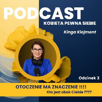 Otoczenie ma znaczenie !!!! Kto jest obok Ciebie ???