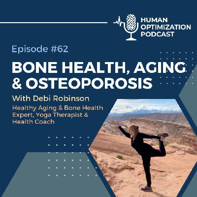 Bone Health, Aging and Osteoporosis with Debi Robinson