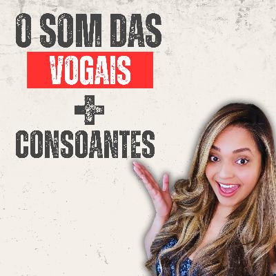 Alguns sons das Vogais e Consoantes em inglês Alguns sons das Vogais e Consoantes em inglês