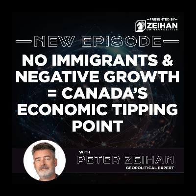 No Immigrants & Negative Growth = Canada’s Economic Tipping Point || Peter Zeihan