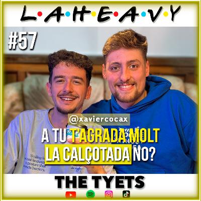 THE TYETS | LA HEAVY #57