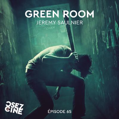 GREEN ROOM, Jeremy Saulnier