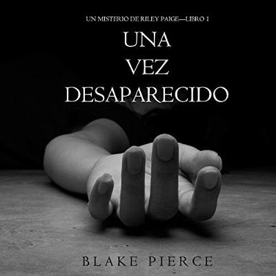 Una Vez Desaparecido [Once Gone] (Audiolibro) | Prueba Gratis