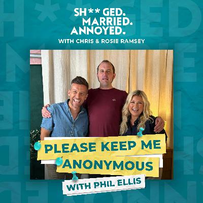 Please Keep Me Anonymous with Phil Ellis