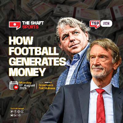 #134. How Football Makes Billions, and Why It’s Under Heavy Regulation Now? | with Faithfulness Okom