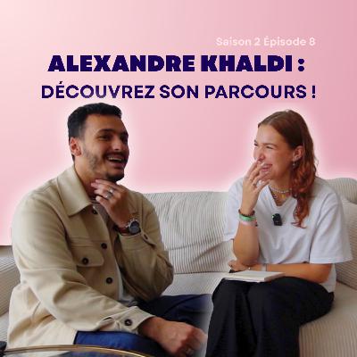 Alexandre Khaldi : le journaliste aux 1000 casquettes