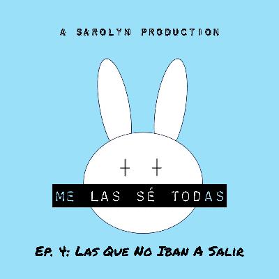 Me Las Sé Todas | Bad Bunny: ‘LAS QUE NO IBAN A SALIR’