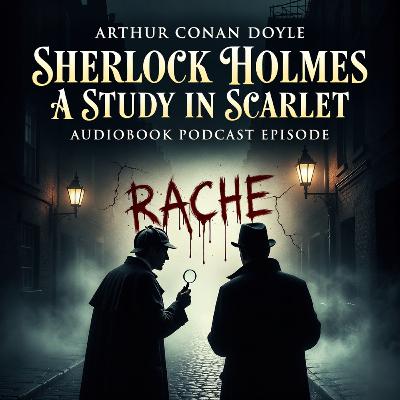 Sherlock Holmes: A Study in Scarlet - Chapters Five, Six and Seven | Full Audiobook Sherlock Holmes: A Study in Scarlet - Chapters Five, Six and Seven | Full Audiobook
