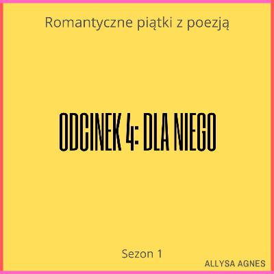 Odcinek 4: Dla niego