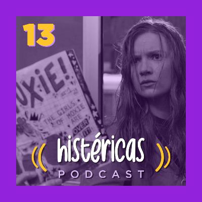 #13 - moxie: feminismo para adolescentes? (feat. Nathalie Martins) #13 - moxie: feminismo para adolescentes? (feat. Nathalie Martins)
