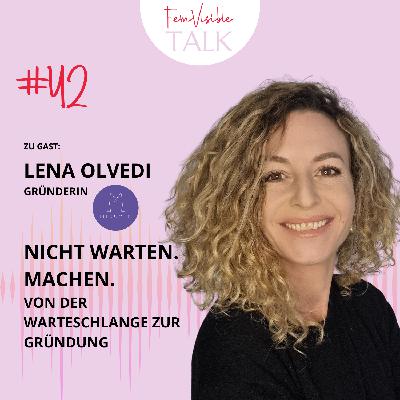 #42 Nicht warten. Machen. Von der Warteschlange zur Gründung mit Lena Olvedi, Gründerin Missoir