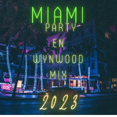 PARTY EN WYNWOOD MIX 2023 - @DJBOBBYMUSIC PARTY EN WYNWOOD MIX 2023 - @DJBOBBYMUSIC