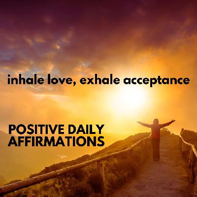Inhale Love, Exhale Acceptance ✨ Positive Gratitude Affirmations ✨