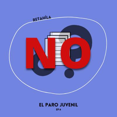 El paro juvenil El paro juvenil