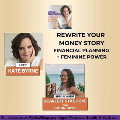 Rewrite Your Money Story: Financial Planning + Feminine Power With The Biz Hippie; Scarlett Stanhope