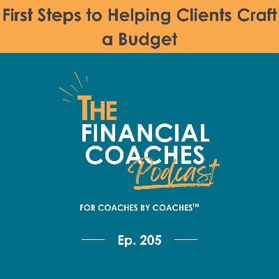 First Steps to Helping Clients Craft a Budget | EP 205