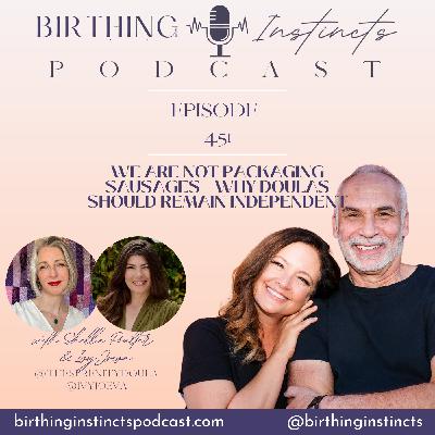 #451: We are not packaging sausages - Why Doulas should remain independent with Shellie Poulter & Ivy Joeva